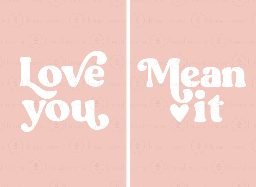 Love You, Mean It - Set