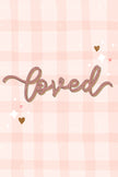 Loved (Printable Poster)