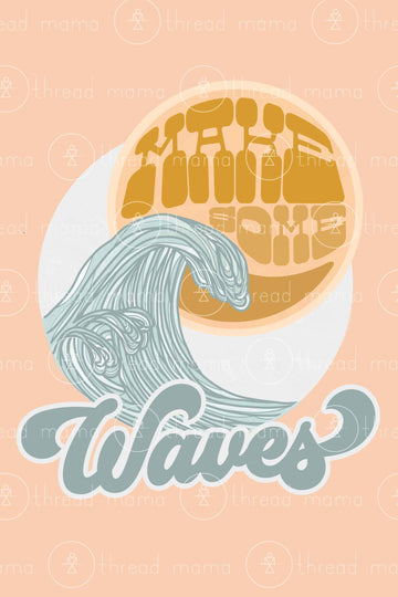 Make Some Waves - 2 color options (Printable Poster)