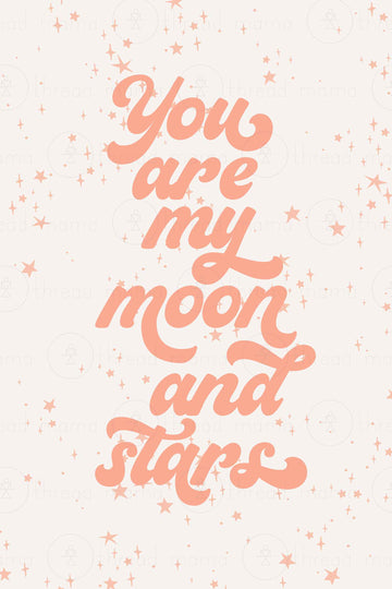 You are my Moon and Stars. (Printable Poster)