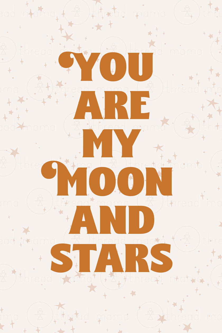 You are my Moon and Stars. (Printable Poster)