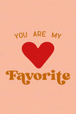You Are My Favorite (Printable Poster Collection)