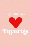 You Are My Favorite (Printable Poster Collection)