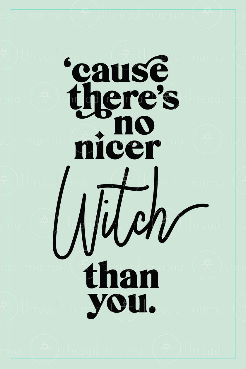 No Nicer Witch (Printable Poster)