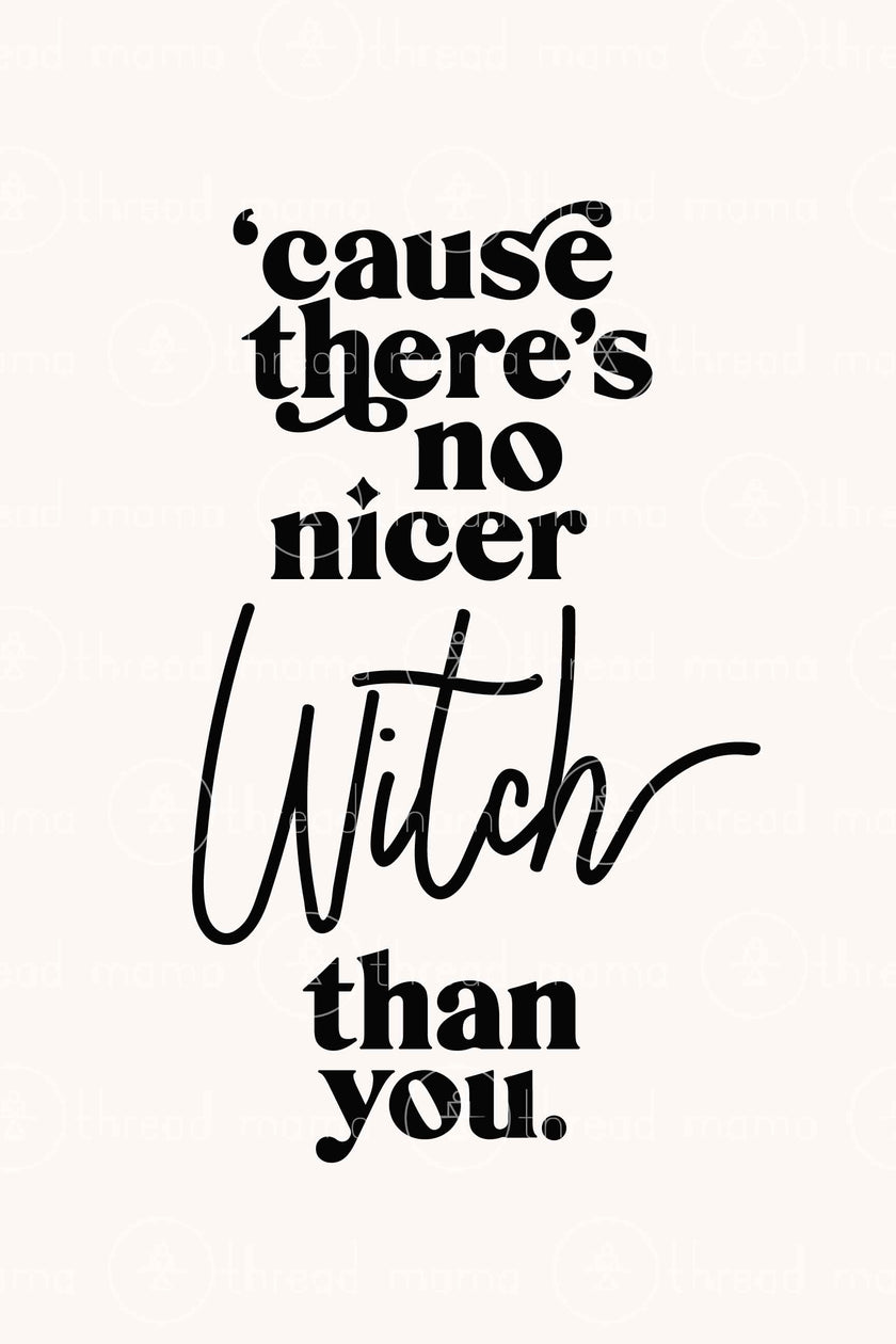 No Nicer Witch (Printable Poster)