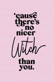 No Nicer Witch (Printable Poster)