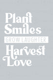 Plant Smiles, Grow Laughter, Harvest Love (Printable Poster)