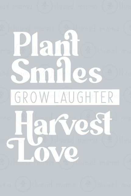 Plant Smiles, Grow Laughter, Harvest Love (Printable Poster)