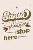 Santa Please Stop Here (Printable Poster)