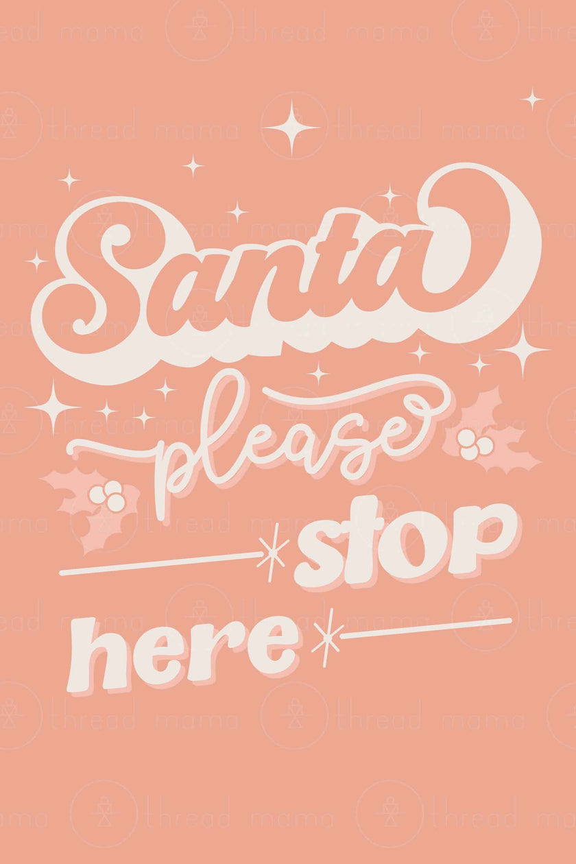 Santa Please Stop Here (Printable Poster)