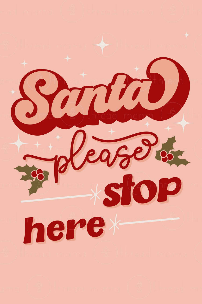 Santa Please Stop Here (Printable Poster)