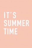 It's Summer Time (Printable Poster)