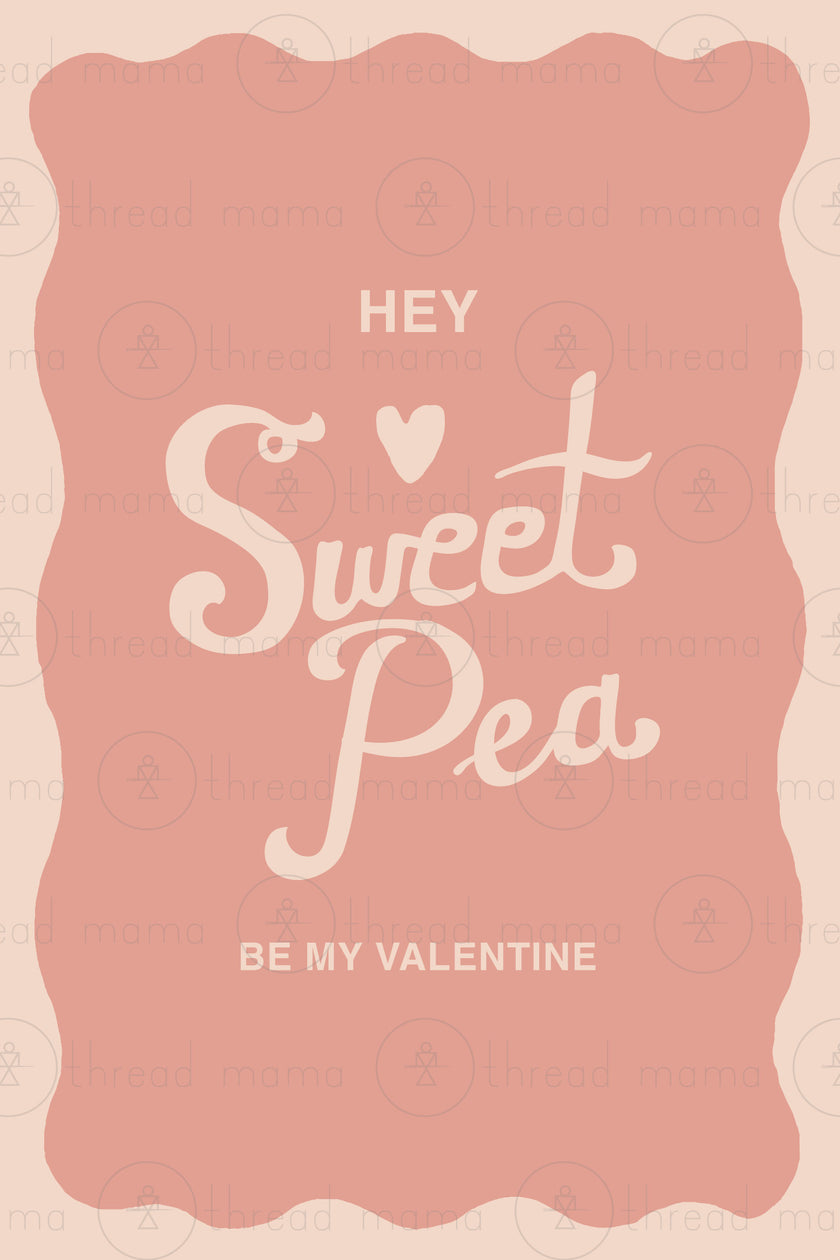 Hey Sweet Pea Be My Valentine