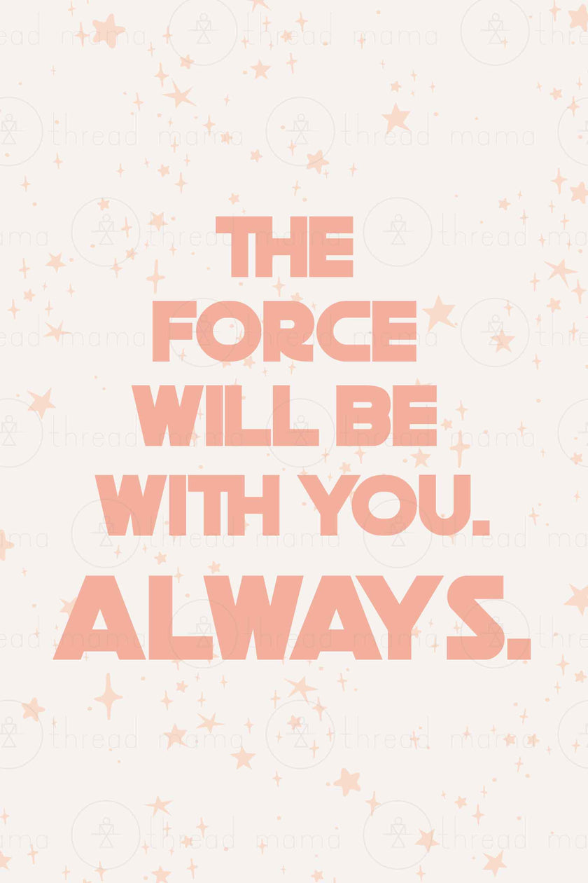 The Force Always. Collection (Printable Poster)