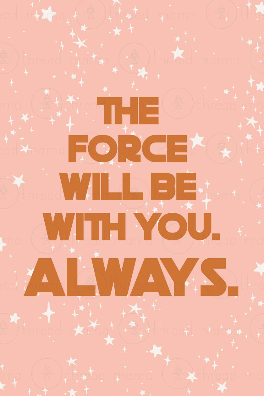 The Force Always. Collection (Printable Poster)