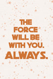 The Force Always. Collection (Printable Poster)