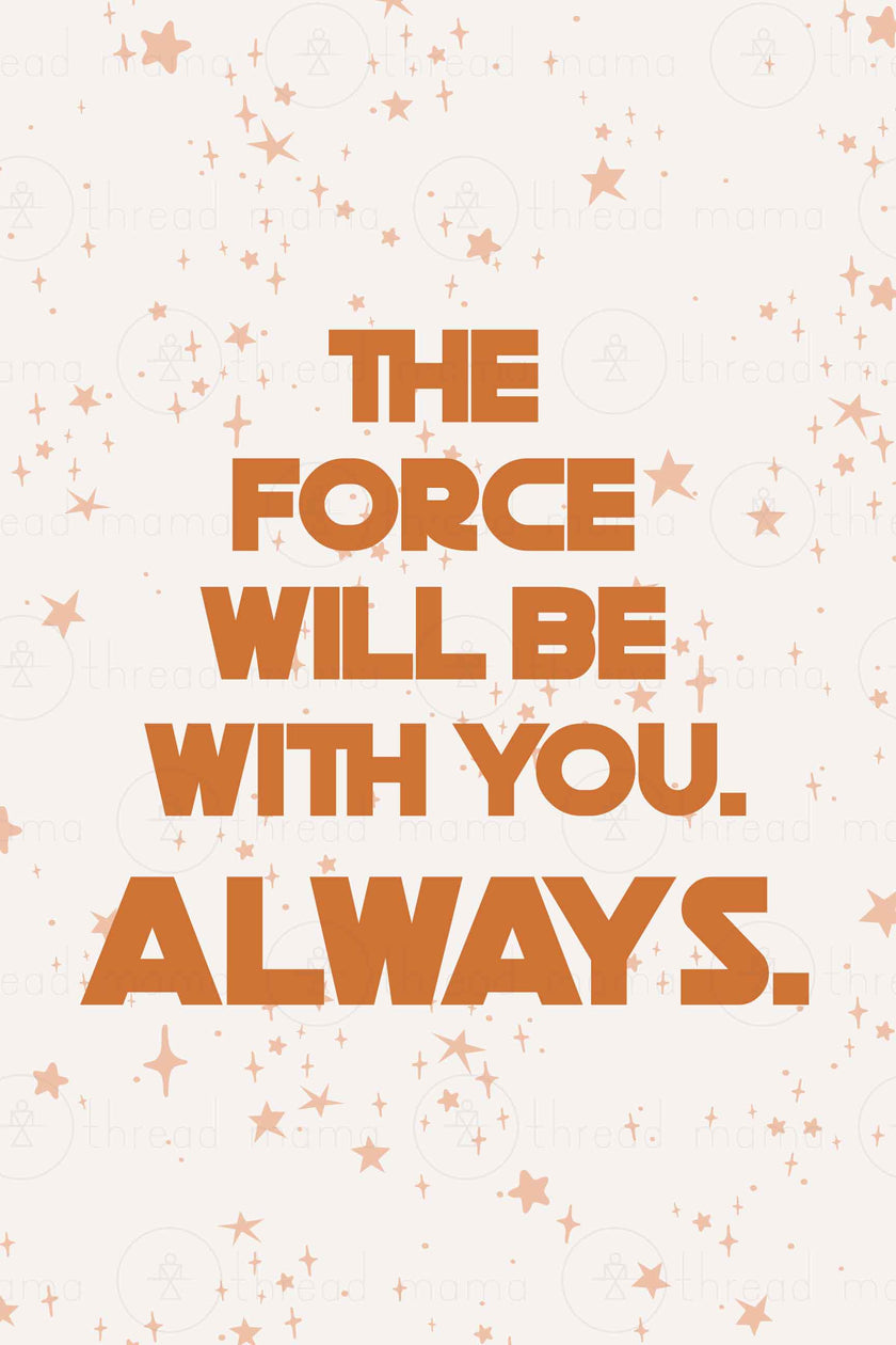 The Force Always. Collection (Printable Poster)
