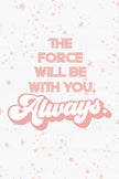 The Force Always. Collection (Printable Poster)