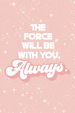 The Force Always. Collection (Printable Poster)