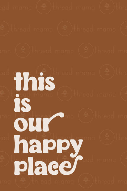 This is Our Happy Place (Option 1)