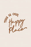 This is Our Happy Place (Option 2)