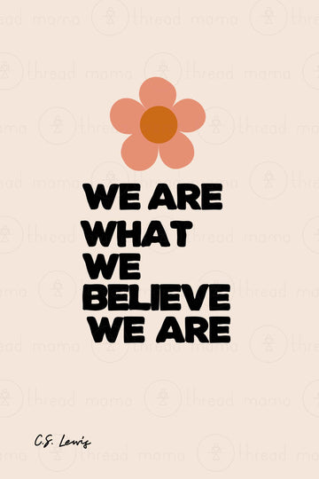 We Are what We Believe We Are