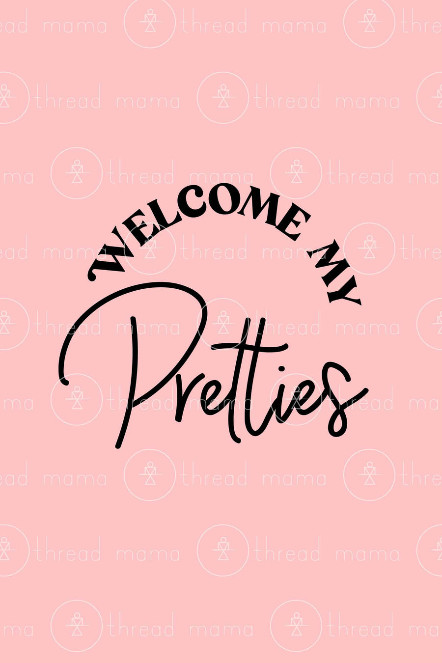 Welcome My Pretties (Printable Poster)