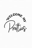 Welcome My Pretties (Printable Poster)