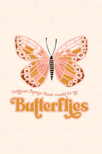 Without Change, No Butterflies (Printable Poster)
