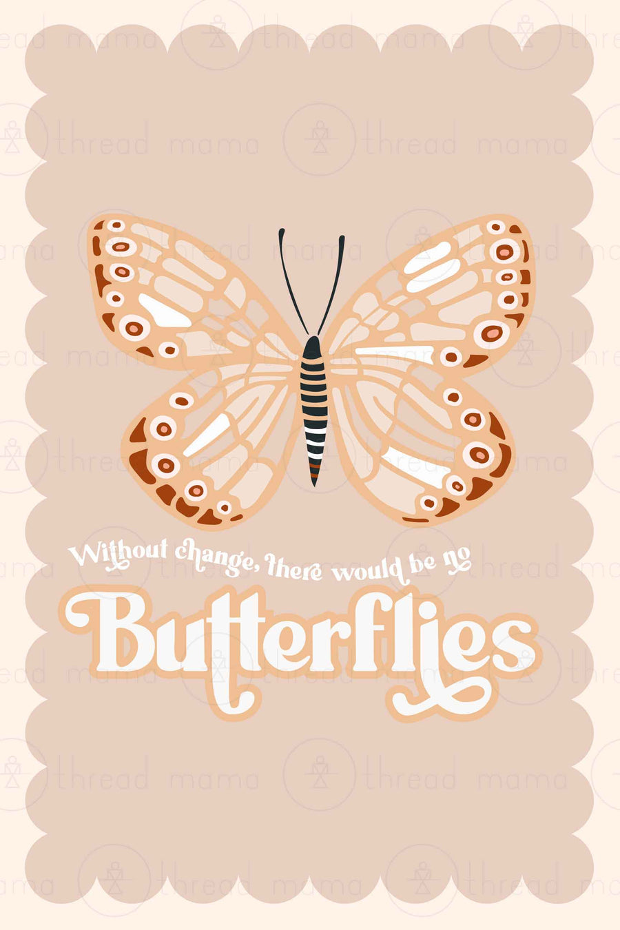 Without Change, No Butterflies (Printable Poster)