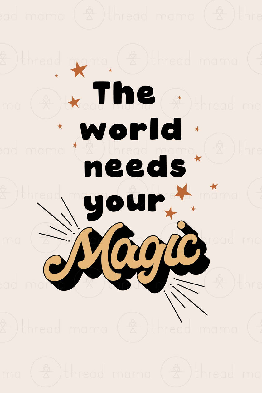 The World Needs Your Magic