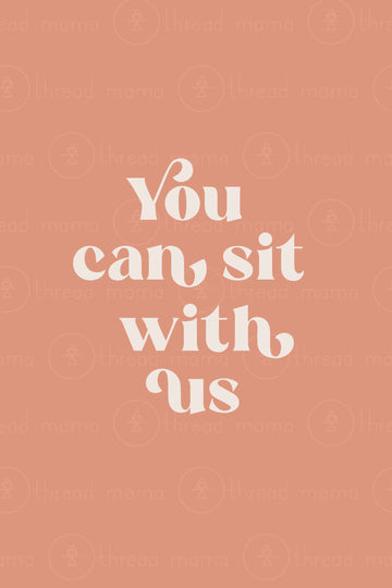 You Can Sit With Us (Option 1)