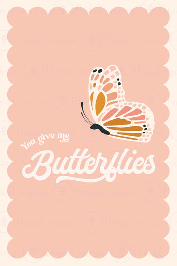 You Give Me Butterflies (Printable Poster)